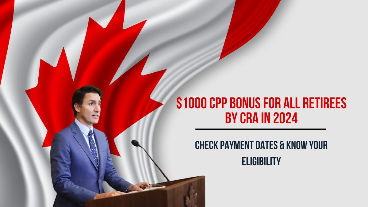 $1000 CPP Bonus for All Retirees by CRA in 2024