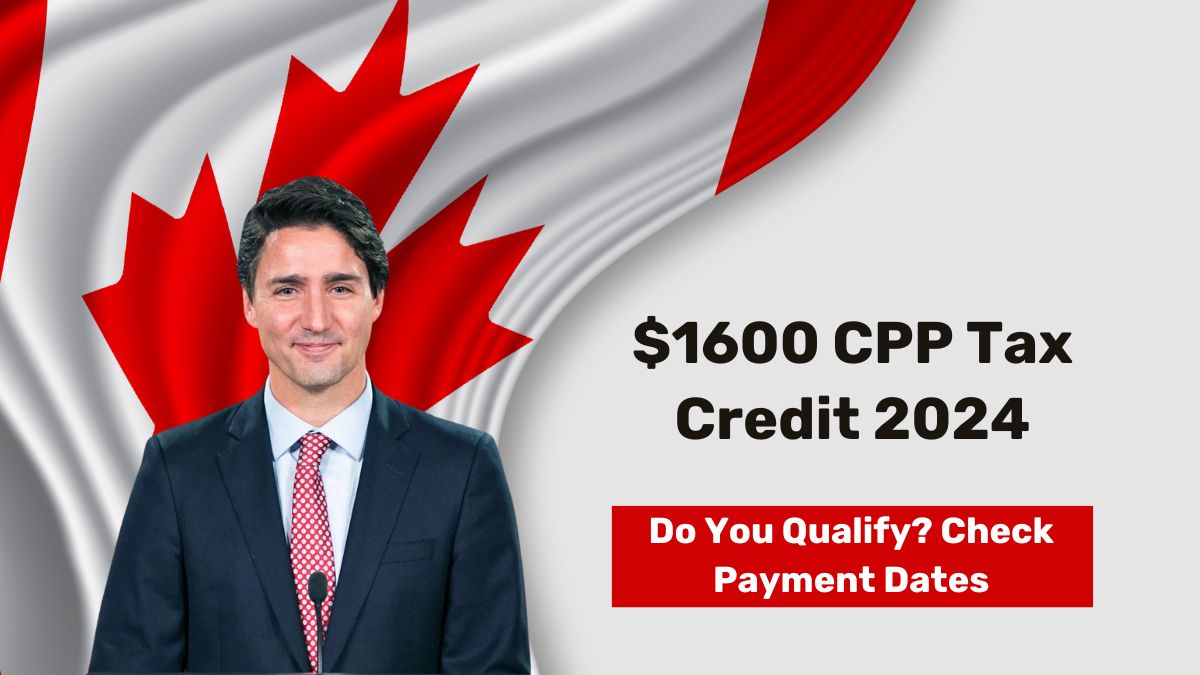 $1600 CPP Tax Credit 2024