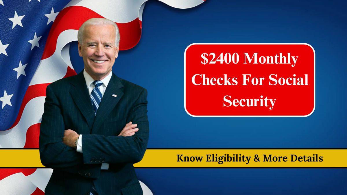 $2400 Monthly Checks For Social Security