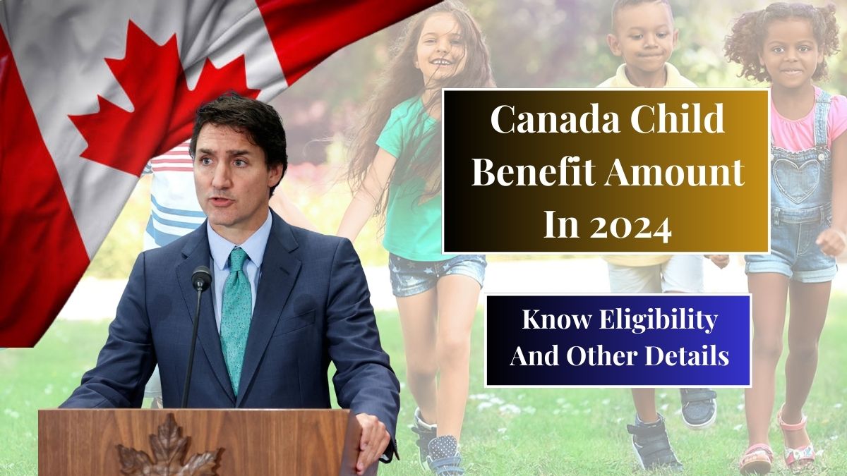 Canada Child Benefit Amount In 2024