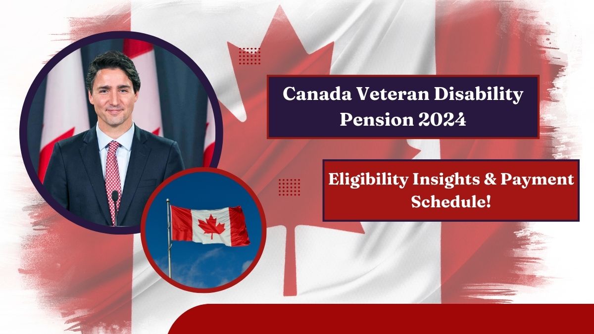 Canada Veteran Disability Pension 2024 - Eligibility Insights & Payment Schedule!