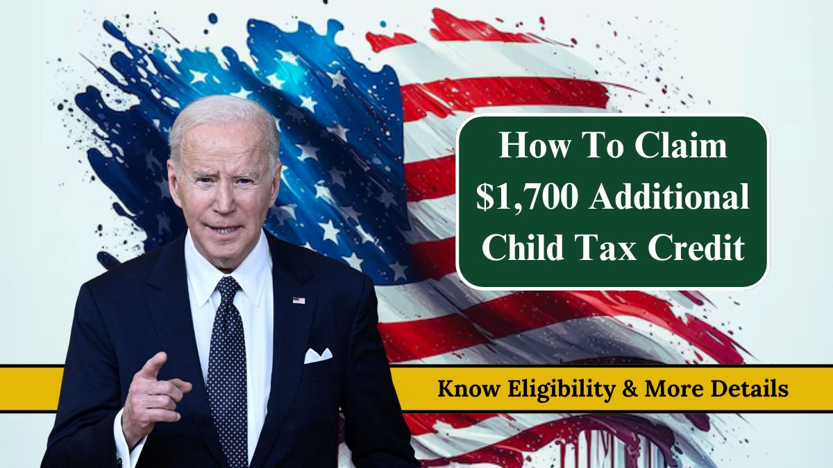 How To Claim $1,700 Additional Child Tax Credit